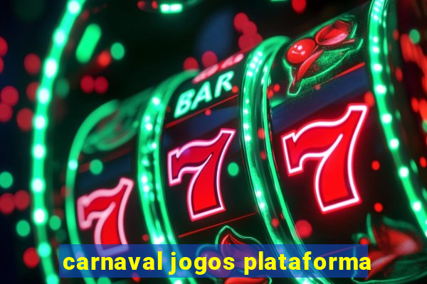 carnaval jogos plataforma